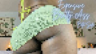 Expensive Bratty Ass (Beta Safe)