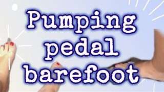 Pumping the pedal barefoot