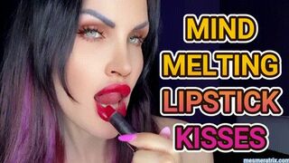 MIND MELTING LIPSTICK KISSES