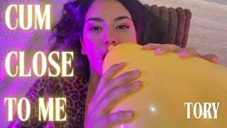 Cum close to me ( Tory )