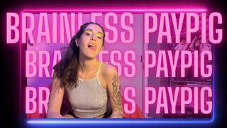 Brainless Paypig