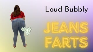 Loud Bubbly Jeans Farts