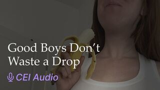 Good Boys Don't Waste a Drop