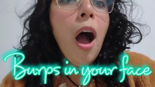 Burps in your face