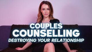 COUPLES COUNSELLING - RUINING YOUR RELATIONSHIP - POV Homewrecker Humiliation