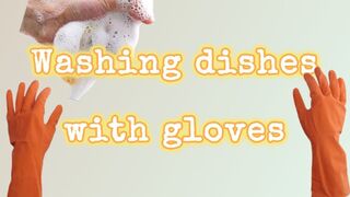 Washing Dishes with Gloves