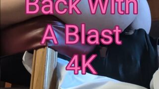 Back With A Blast 4K