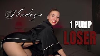 I’ll Make You a One-Pump LOSER