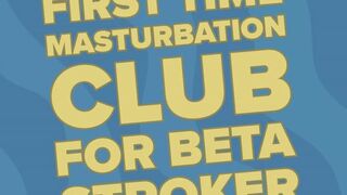 First Time Masturbation Club For Beta Stroker Audio Only