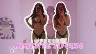 YOU DONT DESERVE TO CUM (AUDIO ONLY)