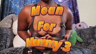 Moan for Dommy 3