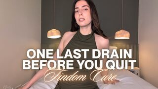 One last drain before you quit – findom cure - FINDOM - HUMILIATION - RIP OFF