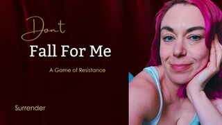 Do NOT Fall For Me - A Game of Resistance with The Mischievous Minx