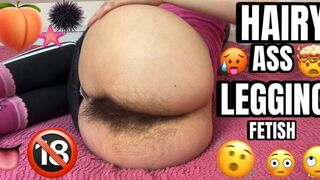 HAIRY ASS LEGGING FETISH