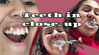 I'm brushing my teeth and showing them to you in close-up.