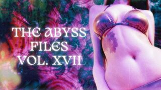 The Abyss Files Vol XVII