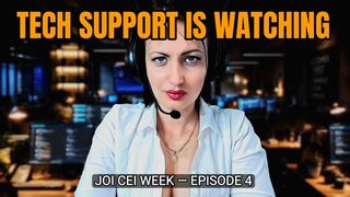 TECH SUPPORT IS WATCHING – Surveillance JOI CEI ep4