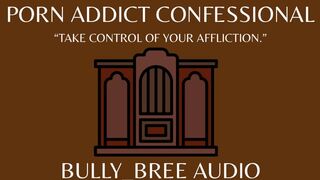Porn Addict Confessional Audio