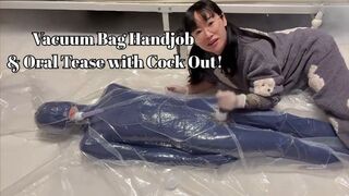Vacuum Bag Handjob & Oral Tease with Cock Out!