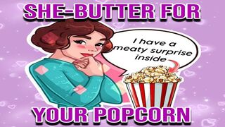 She-Butter For Your Popcorn