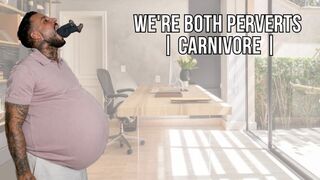 We're both perverts | CARNIVORE | Lalo Cortez