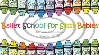 Ballet School for Sissy Babies