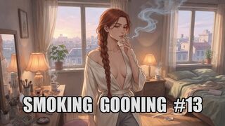 Smoking Gooning #13: Mesmerized by Endless Smoke
